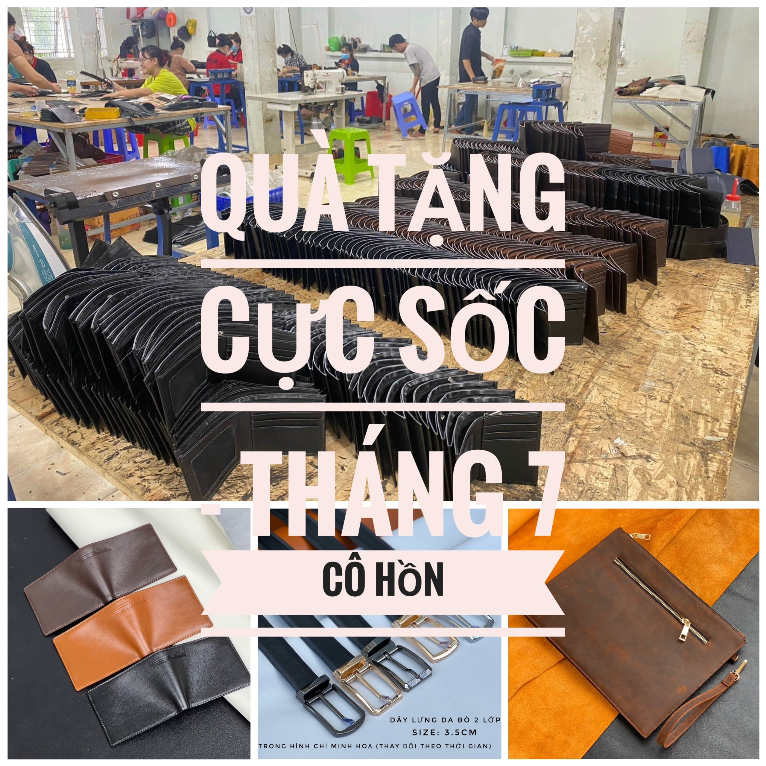 BÙNG NỔ THÁNG 7 SIÊU KHUYẾN MÃI CÙNG VỚI XƯỞNG SẢN XUẤT ĐỒ DA THẬT TRƯỜNG CHINH