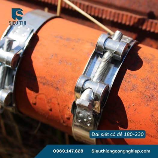 ĐAI SIẾT CỔ DÊ 180-230 DÙNG CHO HỆ THỐNG ĐƯỜNG ỐNG CÓ SẴN TẠI KHO