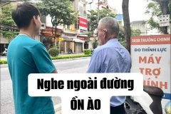 NGHE THỬ MÁY TRỢ THÍNH TRONG NHIỀU MÔI TRƯỜNG ĐỂ ĐÁNH GIÁ HIỆU QUẢ THỰC TẾ