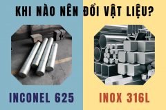 BÁN INCONEL 625 – GIẢI PHÁP THAY THẾ 316L TRONG MÔI TRƯỜNG KHẮC NGHIỆT