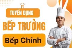 Tuyển NV BẾP TRƯỞNG làm tại Cần Giờ bao ăn ở lại