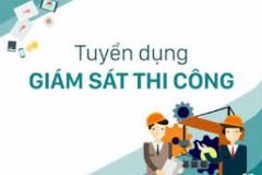 TUYỂN DỤNG GIÁM SÁT THI CÔNG