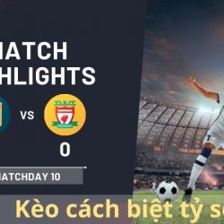 BÍ KÍP ĐẶT CƯỢC KÈO CÁCH BIỆT TỶ SỐ