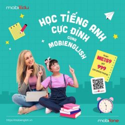 Học tiếng Anh cực đỉnh – cùng MobiEnglish chỉ 159k/tháng
