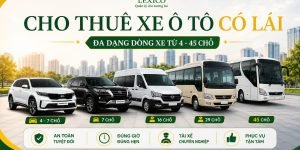 CHO THUÊ XE CÓ LÁI TỪ 4 – 45 CHỖ GIÁ TỐT, PHỤC VỤ 24/7