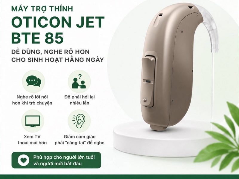 may-tro-thinh-oticon-jet-bte-85-de-dung-nghe-ro-hon-cho-sinh-hoat-hang-ngay